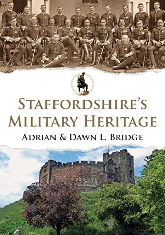Staffordshires Military Heritage - Adrian and Dawn L. Bridge [KSIĄŻKA]