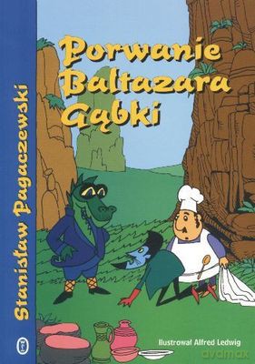 Porwanie Baltazara Gąbki - Stanisław Pagaczewski [KSIĄŻKA]