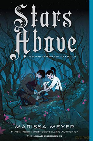 Stars Above: A Lunar Chronicles Collection (The Lunar Chronicles) - Marissa Meyer [KSIĄŻKA]