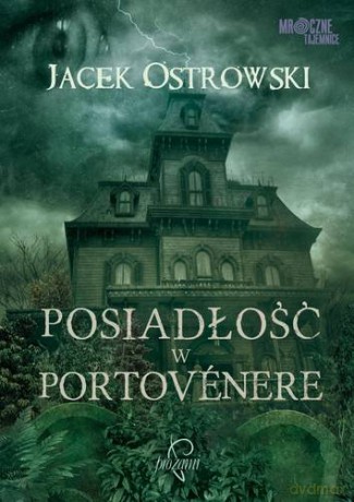 Posiadłość W Portovenere - Jacek Ostrowski [KSIĄŻKA]