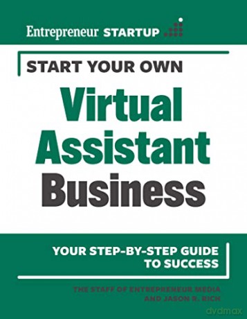 Start Your Own Virtual Assistant Business - The Staff of Entrepreneur Media [KSIĄŻKA]