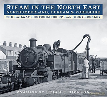 Steam In The North East - Brian J. Dickson [KSIĄŻKA]