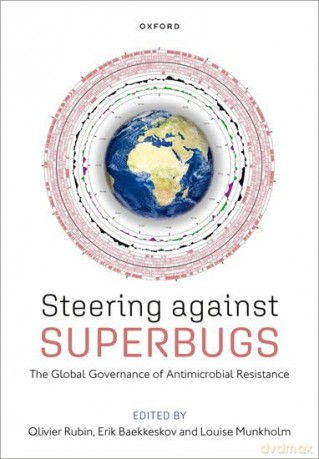 Steering Against Superbugs: The Global Governance of Antimicrobial Resistance - Olivier Rubin [KSIĄŻKA]