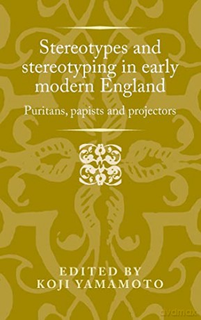 Stereotypes Stereotyping Early Modern H - Peter Lake [KSIĄŻKA]