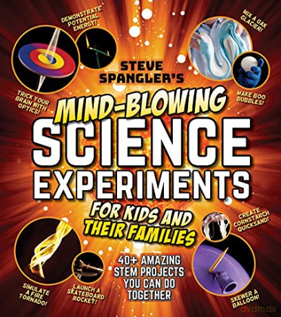 Steve Spangler's Mind-Blowing Science Experiments for Kids and Their Families: 40+ exciting STEM projects you can do together (Steve Spangler Science Experiments for Kids) - Steve Spangler [KSIĄŻKA]