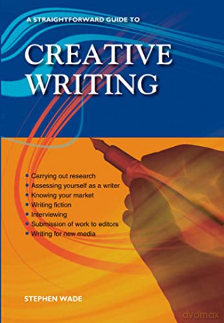 Straightforward Guide to Creative Writing, A: Revised Edition 2023 - Wade [KSIĄŻKA]