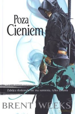 Poza Cieniem Tom 3 Trylogia Nocnego Anioła Tw - Brent Weeks [KSIĄŻKA]