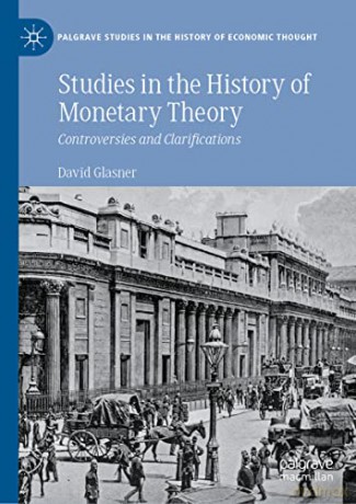 Studies in the History of Monetary Theory: Controversies and Clarifications (Palgrave Studies in the History of Economic Thought) - David Glasner [KSIĄŻKA]