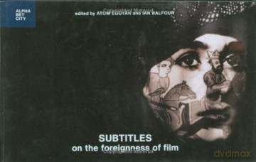 Subtitles On The Foreignness Of Film - Atom Egoyan [KSIĄŻKA]