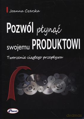 Pozwól Płynąć Swojemu Produktowi - Joanna Czerska [KSIĄŻKA]