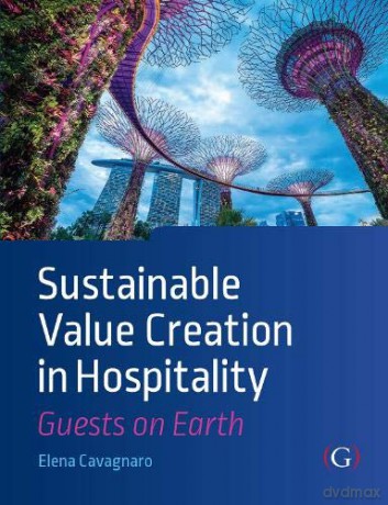 Sustainable Value Creation In Hospi - Elena Cavagnaro [KSIĄŻKA]