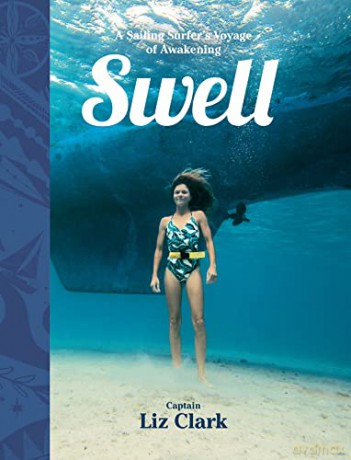 Swell Sailing Surfer S Voyage Awakenih - Liz Clark [KSIĄŻKA]