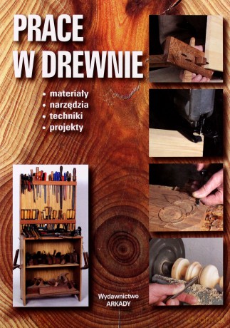 Prace W Drewnie [KSIĄŻKA]
