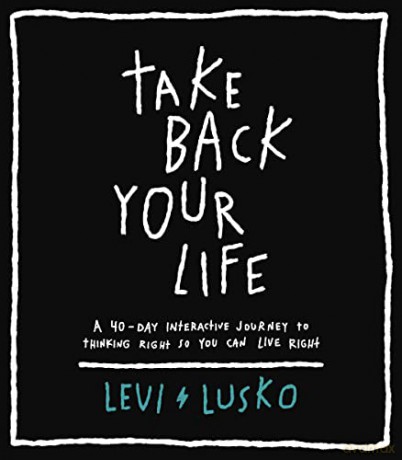 Take Back Your Life A 40day Interactive - Levi Lusko [KSIĄŻKA]