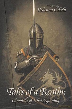 Tales of a Realm: Chronicles of The Beginning - Uchenna Cukelu [KSIĄŻKA]