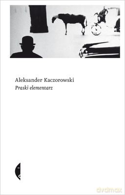 Praski Elementarz - Aleksander Kaczorowski [KSIĄŻKA]