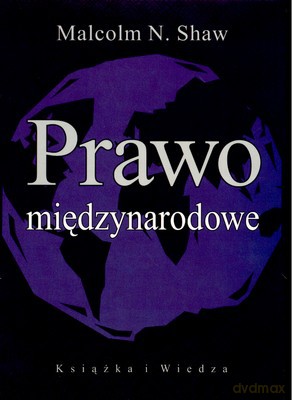 Prawo Międzynarodowe - Malcolm N.Shaw [KSIĄŻKA]
