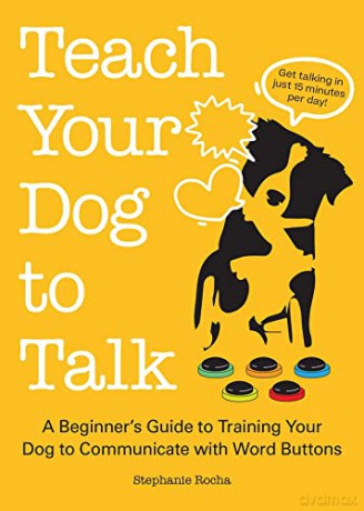 Teach Your Dog To Talk - Stephanie Rocha [KSIĄŻKA]
