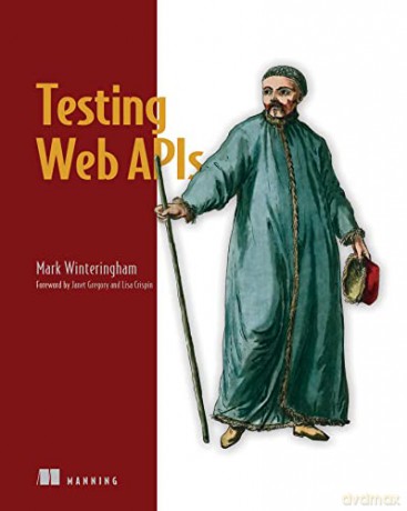 Testing Web Apis - Mark Winteringham [KSIĄŻKA]