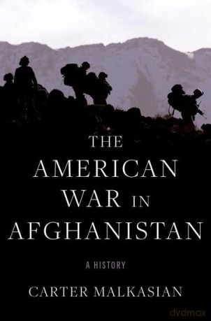 The American War In Afghanistan - Carter Malkasian [KSIĄŻKA]