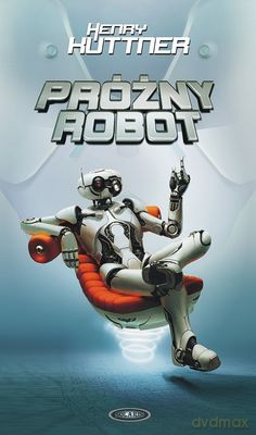 Próżny Robot - Henry Kuttner [KSIĄŻKA]
