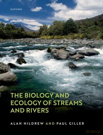 The Biology and Ecology of Streams and Rivers - Alan Hildrew [KSIĄŻKA]
