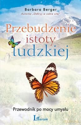 Przebudzenie Istoty Ludzkiej - Barbara Berger [KSIĄŻKA]