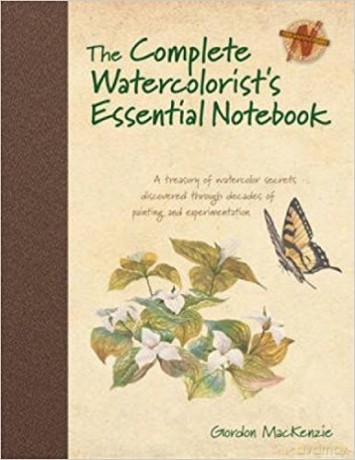 The Complete Watercolorist's Essential Notebook - Gordon MacKenzie [KSIĄŻKA]