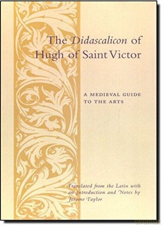 The Didascalitation Of Hugh Of St Victo - Hugh of St. Victor [KSIĄŻKA]