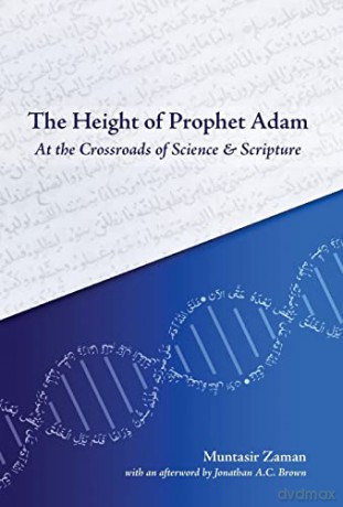 The Height of Prophet Adam: At the Crossroads of Science and Scripture - Muntasir Zaman [KSIĄŻKA]