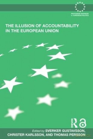 The Illusion of Accountability in the European Union (Routledge Advances in European Politics) - Sverker Gustavsson [KSIĄŻKA]