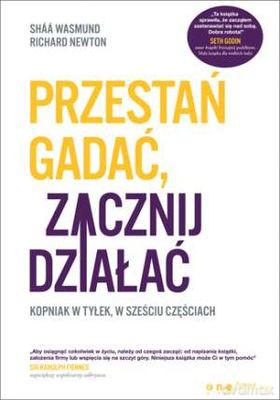 Przestań Gadać Zacznij Działać - Shaa Wasmund, Richard Newton [KSIĄŻKA]