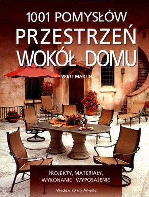 Przestrzeń Wokół Domu 1001 Pomysłów [KSIĄŻKA]