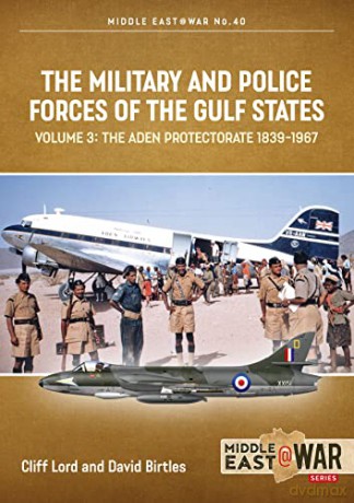The Military and Police Forces of the Gulf States Volume 4: Bahrain, Kuwait, Qatar (Middle East@War) - Athol Yates [KSIĄŻKA]