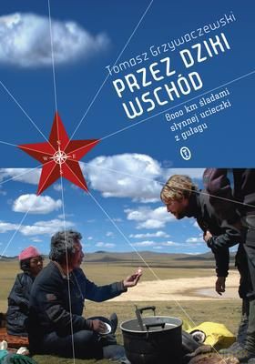 Przez Dziki Wschód Tw - Tomasz Grzywaczewski [KSIĄŻKA]