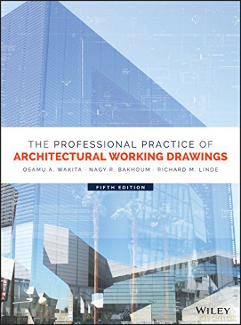 The Professional Practice of Architectural Working Drawings - Osamu A. Wakita [KSIĄŻKA]