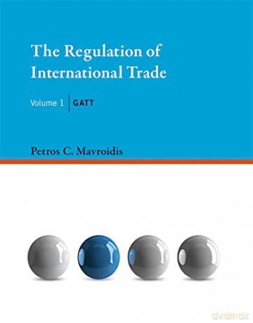 The Regulation of International Trade - GATT (The MIT Press) - Petros C. Mavroidis [KSIĄŻKA]