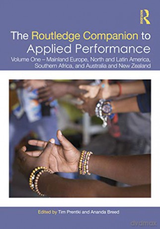 The Routledge Companion to Applied Performance: Volume One - Mainland Europe, North and Latin America, Southern Africa, and Australia and New Zealand (Routledge Companions) - Tim Prentki [KSIĄŻKA]