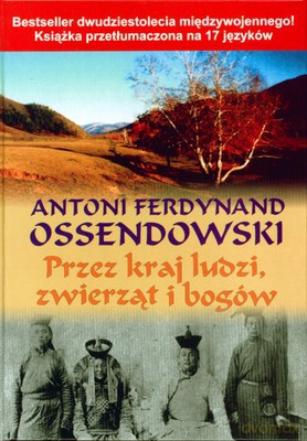 Przez Kraj Ludzi Zwierząt I Bogów Tw - Antoni Ferdynand Ossendowski [KSIĄŻKA]