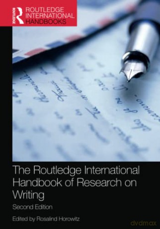 The Routledge International Handbook of Research on Writing (Routledge Handbooks in Communication Studies) - Rosalind Horowitz [KSIĄŻKA]