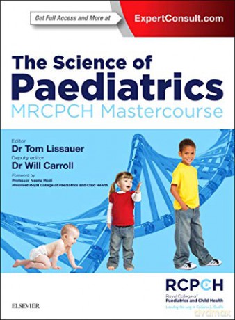 The Science of Paediatrics: MRCPCH Mastercourse, 1e (MRCPCH Study Guides) - Tom Lissauer MB BChir FRCPCH [KSIĄŻKA]