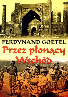 Przez Płonący Wschód - Fendynand Goetel [KSIĄŻKA]