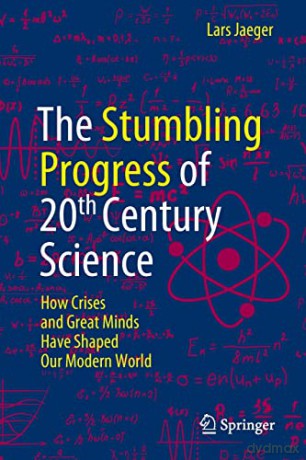 The Stumbling Progress Of 20th Century - Lars Jaeger [KSIĄŻKA]