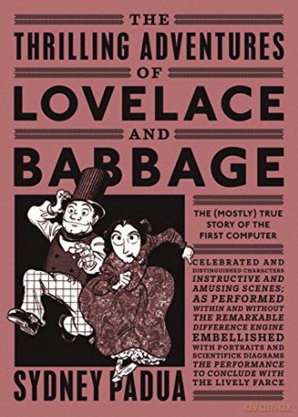 The Thrilling Adventures of Lovelace and Babbage - Sydney Padua [KSIĄŻKA]
