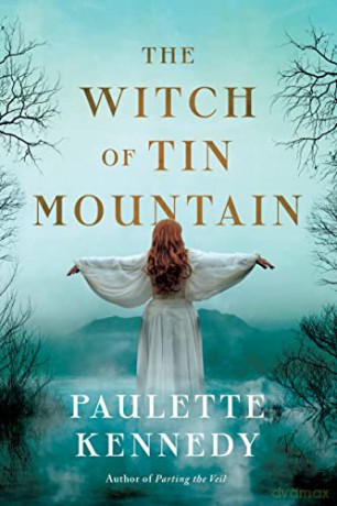 The Witch Of Tin Mountain - Paulette Kennedy [KSIĄŻKA]