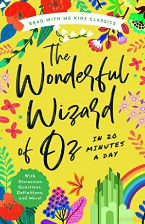 The Wonderful Wizard of Oz in 20 Minutes a Day: A Read-With-Me Book with Discussion Questions, Definitions, and More!: 6 (Read-Aloud Kids Classics) - Judy Johnson [KSIĄŻKA]