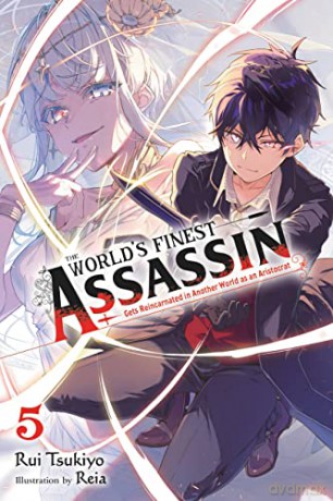 The World's Finest Assassin Gets Reincarnated in Another World as an Aristocrat, Vol. 5 LN (The World's Finest Assassin Gets Reincarnated in Another World as an Aristocrat (Manga)) - Rui Tsukiyo [KSIĄŻKA]