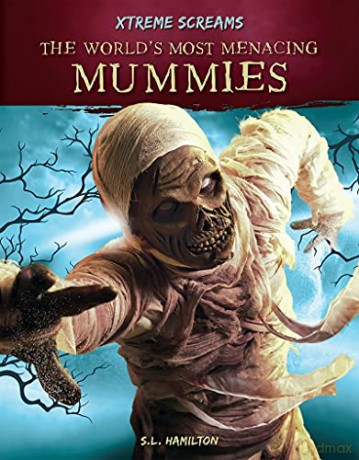 The Worlds Most Menacing Mummies - S.L. Hamilton [KSIĄŻKA]