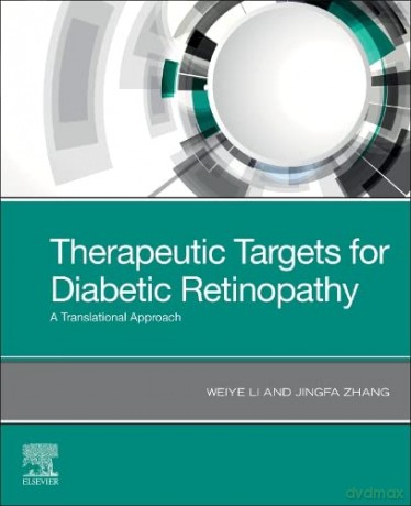 Therapeutic Targets for Diabetic Retinopathy: A Translational Approach - Weiye Li MD PhD [KSIĄŻKA]