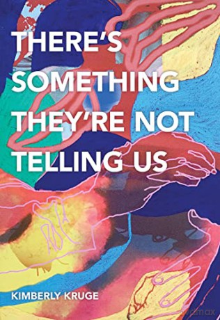 There's Something They're Not Telling Us (Carnegie Mellon University Press Poetry Series) - Kimberly Kruge [KSIĄŻKA]